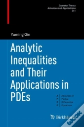 Analytic Inequalities And Their Applications In Pdes