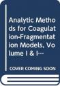 Analytic Methods For Coagulation-Fragmentation Models, Volume I & Ii - Preview