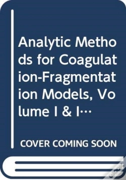 Capa do artigo Analytic Methods For Coagulation-Fragmentation Models, Volume I & Ii