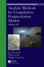 Analytic Methods For Coagulation-Fragmentation Models, Volume Ii - Preview