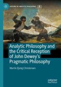 Analytic Philosophy And The Critical Reception Of John Deweyâ€™S Pragmatic Philosophy