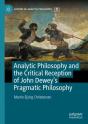 Analytic Philosophy And The Critical Reception Of John Deweyâ€™S Pragmatic Philosophy - Preview