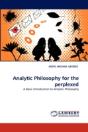 Analytic Philosophy For The Perplexed - Preview