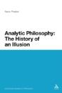 Analytic Philosophy: The History Of An Illusion - Preview