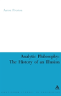 Analytic Philosophy: The History Of An Illusion - Preview