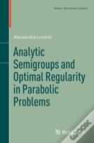 Analytic Semigroups And Optimal Regularity In Parabolic Problems