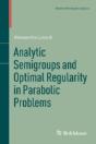 Analytic Semigroups And Optimal Regularity In Parabolic Problems - Preview