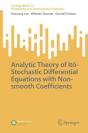 Analytic Theory Of Ito-Stochastic Differential Equations With Non-Smooth Coefficients - Preview