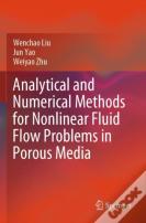 Analytical And Numerical Methods For Nonlinear Fluid Flow Problems In Porous Media
