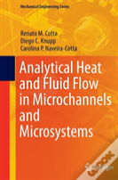 Analytical Heat And Fluid Flow In Microchannels And Microsystems