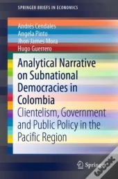 Analytical Narrative On Subnational Democracies In Colombia