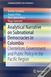 Analytical Narrative On Subnational Democracies In Colombia