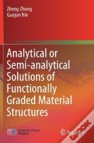 Analytical Or Semi-Analytical Solutions Of Functionally Graded Material Structures