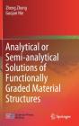 Analytical Or Semi-Analytical Solutions Of Functionally Graded Material Structures - Preview