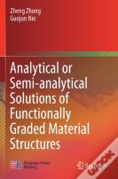 Analytical Or Semi-Analytical Solutions Of Functionally Graded Material Structures