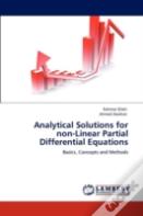 Analytical Solutions For Non-Linear Partial Differential Equations