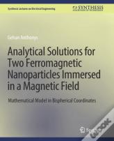 Analytical Solutions For Two Ferromagnetic Nanoparticles Immersed In A Magnetic Field