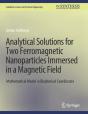 Analytical Solutions For Two Ferromagnetic Nanoparticles Immersed In A Magnetic Field - Preview