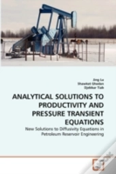 Analytical Solutions To Productivity And Pressure Transient Equations