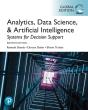 Analytics, Data Science, & Artificial Intelligence: Systems For Decision Support, Global Edition - Preview