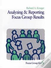 Analyzing And Reporting Focus Group Results