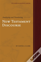 Analyzing And Translating New Testament Discourse