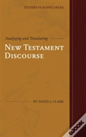 Analyzing And Translating New Testament Discourse