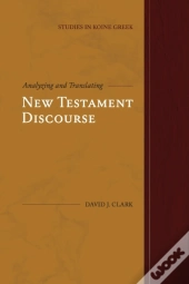 Analyzing And Translating New Testament Discourse