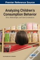 Analyzing Children'S Consumption Behavior: Ethics, Methodologies, And Future Considerations