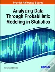 Analyzing Data Through Probabilistic Modeling In Statistics