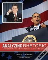 Analyzing Rhetoric: A Handbook For The Informed Citizen In A New Millennium - Text