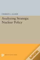 Analyzing Strategic Nuclear Policy