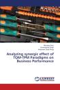 Analyzing Synergic Effect Of Tqm-Tpm Paradigms On Business Performance - Preview