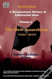 Capa do artigo Anarchism Volume Three Â€“ A Documentary History Of Libertarian Ideas, Volume Three Â€“ The New Anarchism