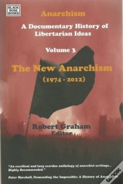 Capa do artigo Anarchism Volume Three - A Documentary History Of Libertarian Ideas, Volume Three - The New Anarchism