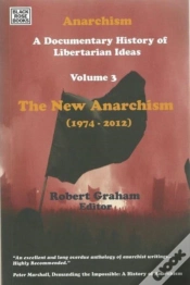 Capa do artigo Anarchism Volume Three - A Documentary History Of Libertarian Ideas, Volume Three - The New Anarchism