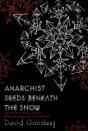 Anarchist Seeds Beneath The Snow - Preview