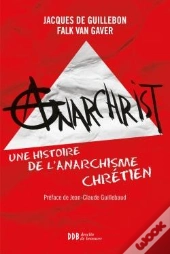 Anarchrist ; Une Histoire De L'Anarchisme Chrétien
