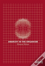Anarchy In The Organism
