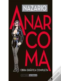 Anarcoma. Obra Grafica Completa (4ª Edicion)