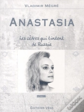 Anastasia ; Les Cèdres Qui Tintent De Russie