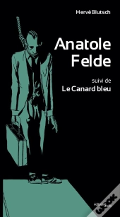 Anatole Felde ; Le Canard Bleu