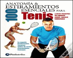 Anatomía & 100 Estiramientos Para El Tenis