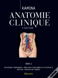 Capa do artigo Anatomie Clinique T.4 : Système Endocrine, Organes Urinaires Et Génitaux, Pelvis, Coupes Du Tronc