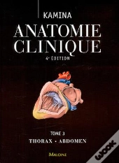 Anatomie Clinique Tome 3 : Thorax, Abdomen (4e Édition)