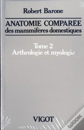 Capa do artigo Anatomie Comparee Des Mammiferes Domestiques T.2 ; Arthrologie Et Myologie ; 4e Edition