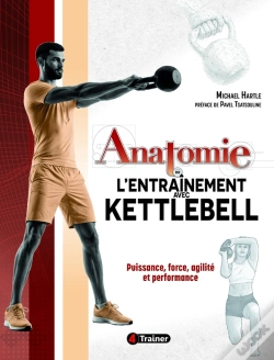 Capa do artigo Anatomie De L'Entraînement Avec Kettlebell : Puissance, Force, Agilité Et Performance