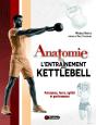 Anatomie De L'Entraînement Avec Kettlebell : Puissance, Force, Agilité Et Performance - Preview