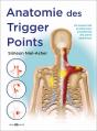 Anatomie Des Trigger Points ; Un Manuel Clair Et Précis Pour Le Traitement Des Points Douloureux - Preview