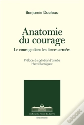 Anatomie Du Courage : Le Courage Dans Les Forces Armées